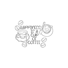 Obraz premium Happiness is a cup of coffee. Hot drinks cup. Coffee mug. Coffee beans. Lettering poster. Isolated vector object of white background. 
