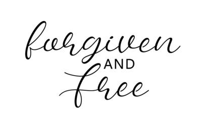 Forgiven and Free, Bible Verse of the day, Typography for print or use as poster, card, flyer or T Shirt