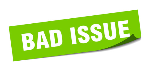 bad issue sticker. square isolated label sign. peeler