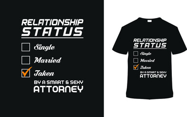 Relationship Status Typography T shirt Design, attorney t shirt, vintage, apparel, retro, template, vector, element, eps 10