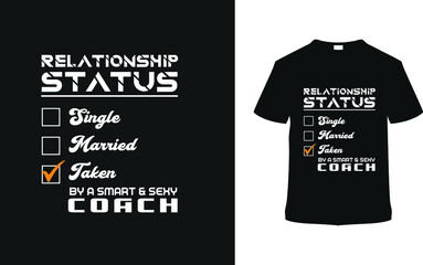 Relationship Status Typography T shirt Design,  coach t shirt, vintage, apparel, retro, template, vector, element, eps 10