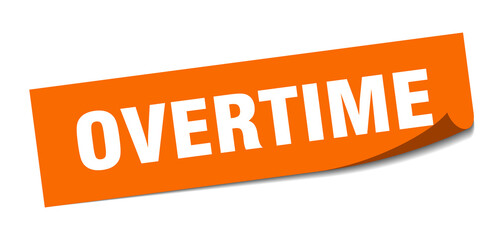 overtime sticker. square isolated label sign. peeler