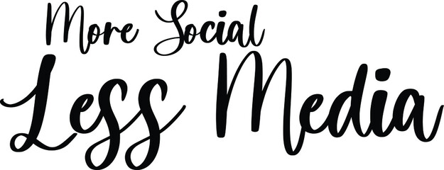 More Social Less Media Typography Black Color Text On White Background