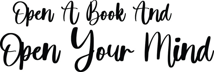 Open A Book And Open Your Mind Typography Black Color Text On White Background
