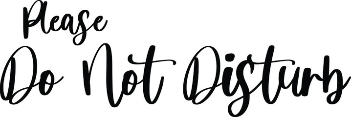 Fototapeta premium Please Do Not Disturb Typography Black Color Text On White Background