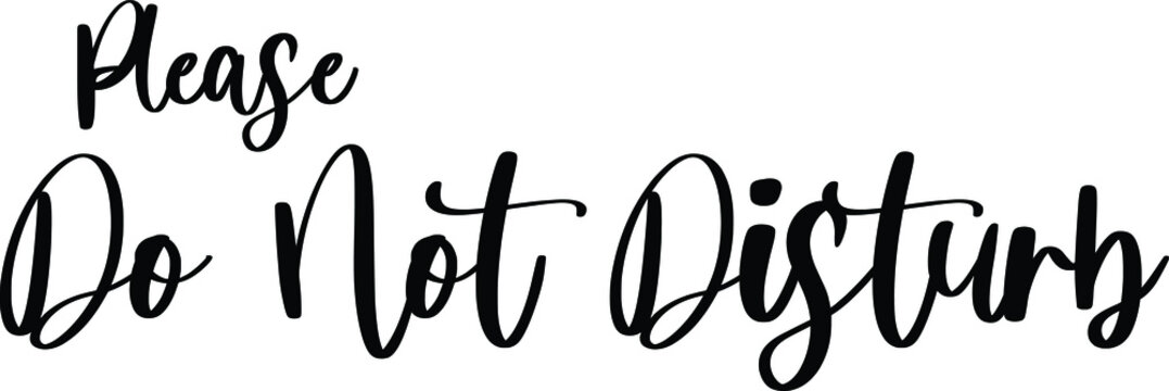 Please Do Not Disturb Typography Black Color Text On White Background