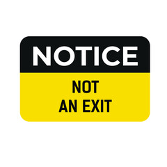 Notice Not An Exit
