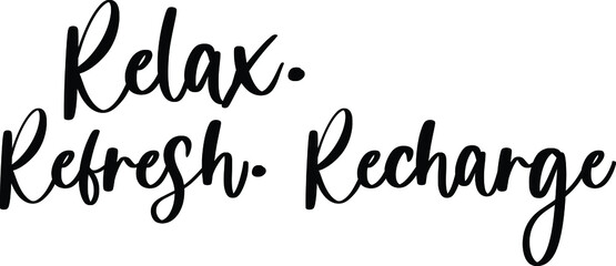 Relax. Refresh. Recharge Typography Black Color Text On White Background