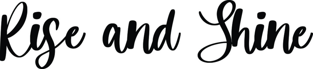 Rise and Shine Typography Black Color Text On White Background