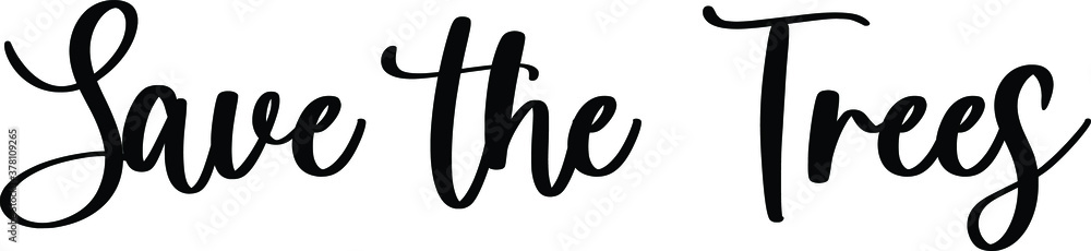 Fototapete save the trees typography black color text on white background