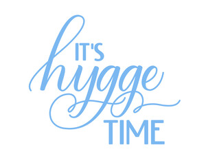 Fototapeta premium Handwritten brush calligraphy It is Hygge Time isolated on white. Vector illustration.