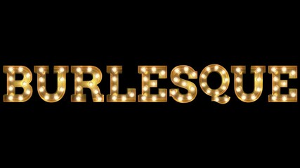 Light bulb letter tow way blinking aktion spelling the word burlesque