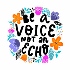 Creative inspirational feminist quote decorated with wreath of leaves and flowers on white background. 'Be a voice, not an echo' phrase for posters, prints, cards, signs, banners, etc. EPS 10