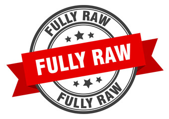 fully raw label sign. round stamp. band. ribbon