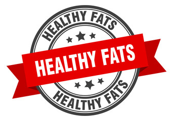 healthy fats label sign. round stamp. band. ribbon