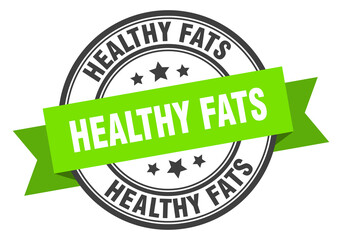 healthy fats label sign. round stamp. band. ribbon