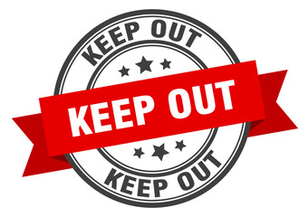 keep out label sign. round stamp. band. ribbon