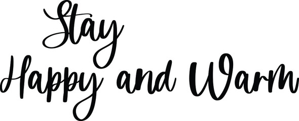 Stay Happy and Warm Typography Black Color Text On White Background