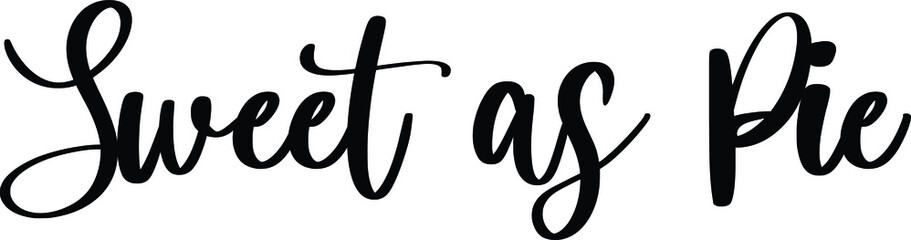 Sweet as Pie Typography Black Color Text On White Background