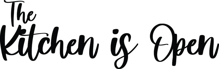 Obraz premium The Kitchen Is Open Handwritten Typography Black Color Text On White Background