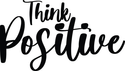 Think Positive Typography Black Color Text On White Background