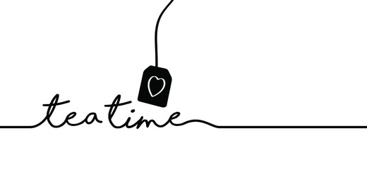 Slogan tea time. Quote for menu, restaurant, cafe, bar, coffee house. Vector relaxing and chill sign. Positive, motivation and inspiration concept. Drink a cup tea is always a good idea. Funny cartoon