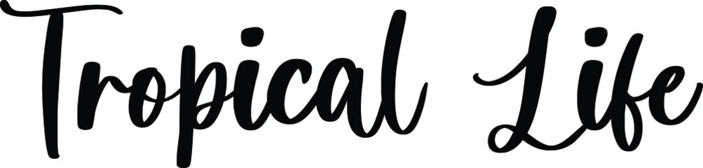 Tropical Life Handwritten Typography Black Color Text On White Background