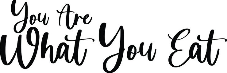 You Are What You Eat Typography Black Color Text On White Background