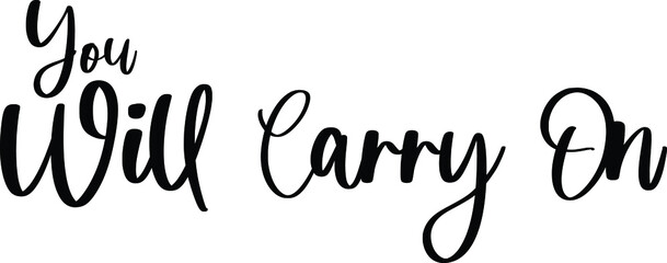 You Will Carry On Typography Black Color Text On White Background