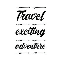 Travel exciting adventure. Vector Quote