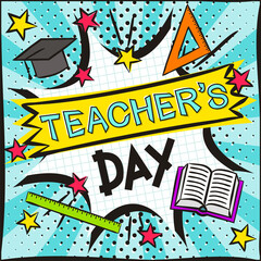 Teacher's Day Bright banner in the style of popart. Explosion and school items on a bright blue background. Blank for school banner, presentation, template. Vector illustration