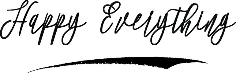 Happy Everything Handwritten Calligraphy Black Color Text On White Background