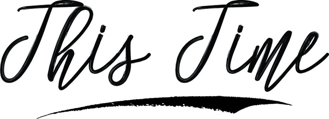 This Time Handwritten Calligraphy Black Color Text On White Background