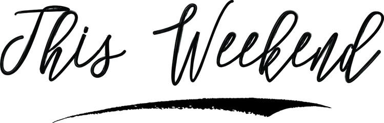 This Weekend Handwritten Calligraphy Black Color Text On White Background