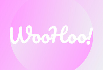 Woohoo! Vector lettering on pink Background
