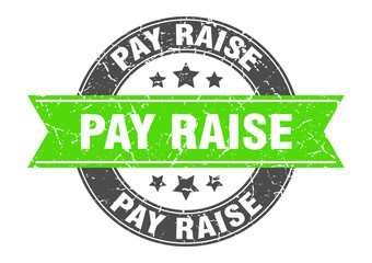 pay raise round stamp with ribbon. label sign