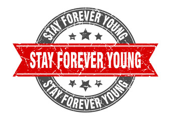stay forever young round stamp with ribbon. label sign
