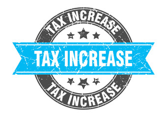 tax increase round stamp with ribbon. label sign
