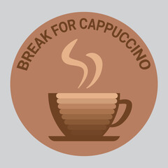 Coffee cup in a circle with the inscription, break for cappuccino sticker, flat design, vector illustration. 