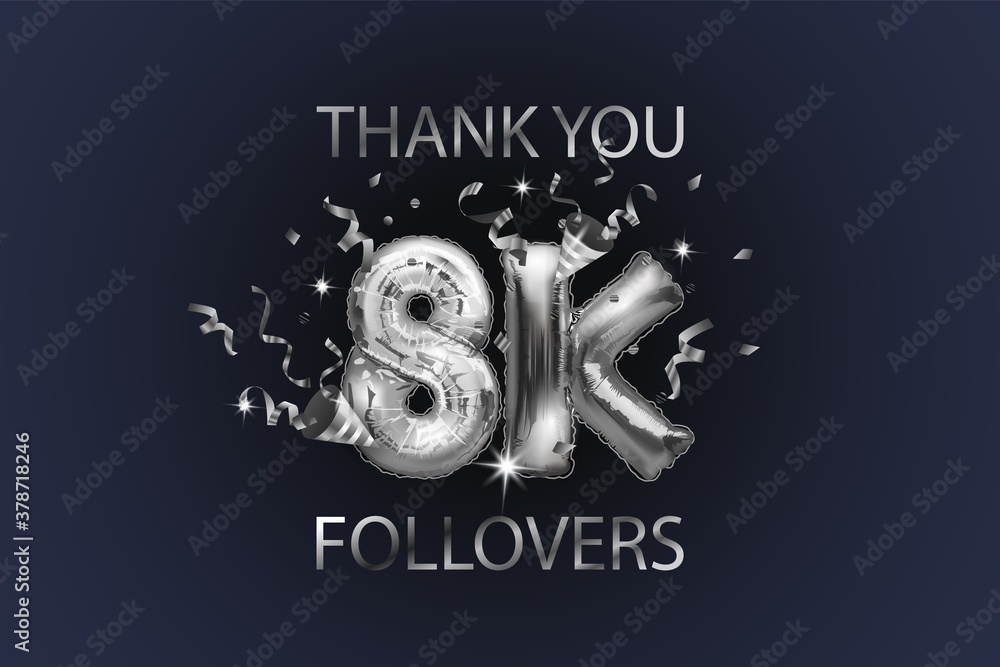 Wall mural Thank you 8K or 8K subscribers. Vector illustration with silver shiny balls and confetti for friends on social networks, web users on a dark background. Thank you, celebrate subscribers, likes. - Wall murals
