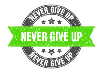 never give up round stamp with ribbon. label sign