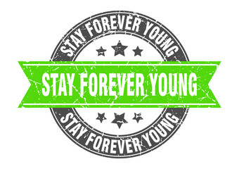 stay forever young round stamp with ribbon. label sign