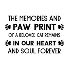 The memories and paw print of a beloved cat remains in our heart and soul forever.  Vector Quote