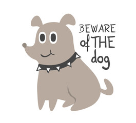 Funny dog and beware of the dog message