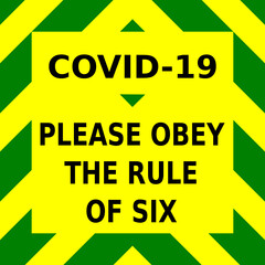 Green and yellow vector graphic, advising of the rule of six, meaning people may only meet in groups of no greater than six, in order to reduce the chance of a second wave of infections of covid-19