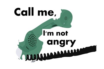 Ligue para mim. Eu não estou bravo.