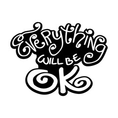 Everything Will Be Ok for t-shirts, prints