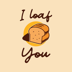 vintage slogan typography i loaf you for t shirt design