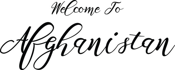 Welcome To Afghanistan Handwritten Font Calligraphy Black Color Text 
on White Background