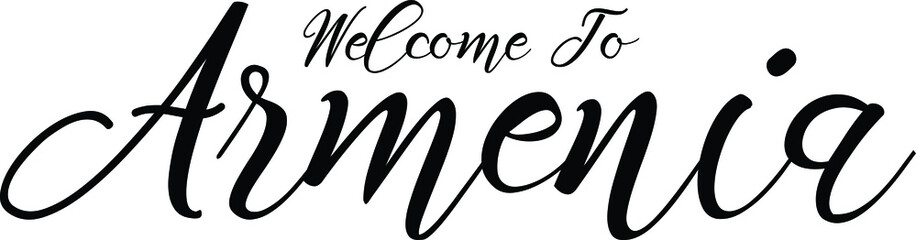 Welcome To Armenia Handwritten Font Calligraphy Black Color Text 
on White Background